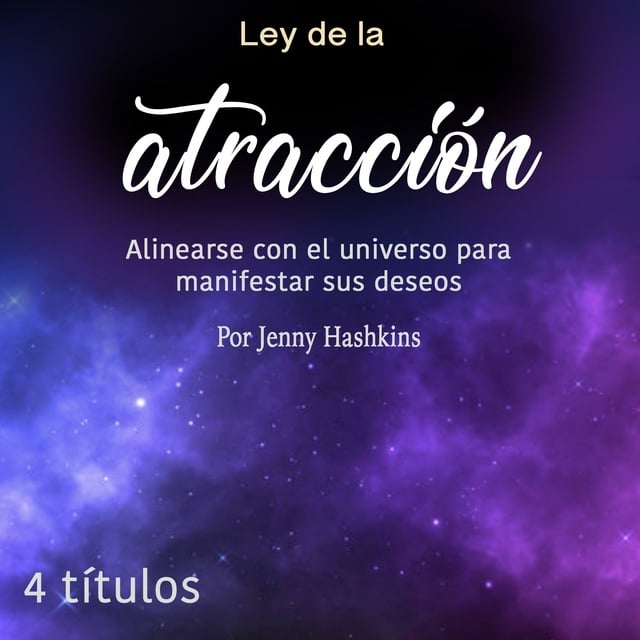 El poder de manifestar tus deseos al universo El poder de manifestar tus deseos al universo