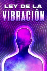 los-efectos-de-elevar-la-vibracion-personal